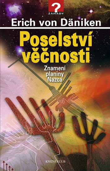 POSELSTVÍ VĚČNOSTI - ZNAMENÍ PLANINY NAZCA