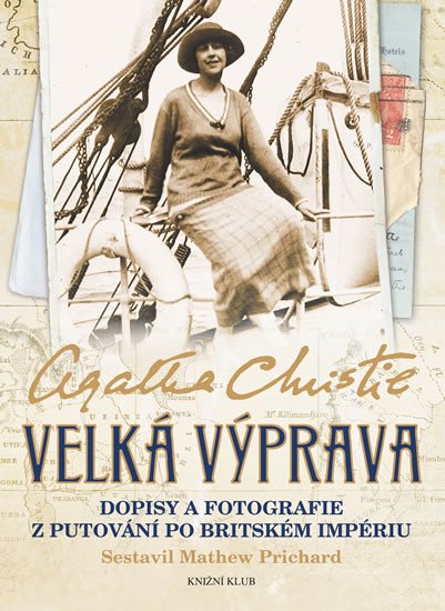 VELKÁ VÝPRAVA - DOPISY A FOTOGRAFIE Z PUTOVÁNÍ PO BRITSKÉM