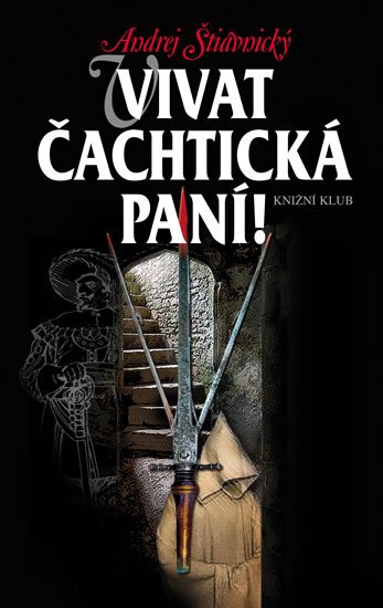 VIVAT ČACHTICKÁ PANÍ!