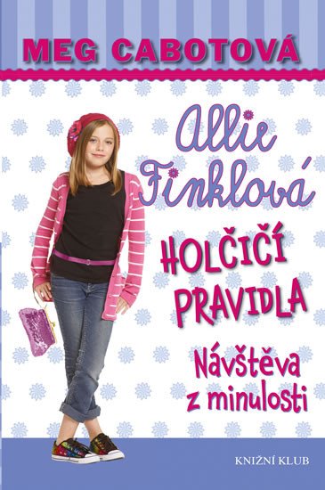 HOLČIČÍ PRAVIDLA 6 NÁVŠTĚVA Z MINULOSTI