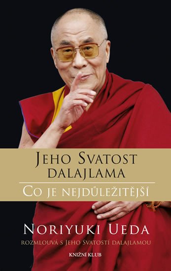 JEHO SVATOST DALAJLAMA CO JE NEJDŮLEŽITĚJŠÍ