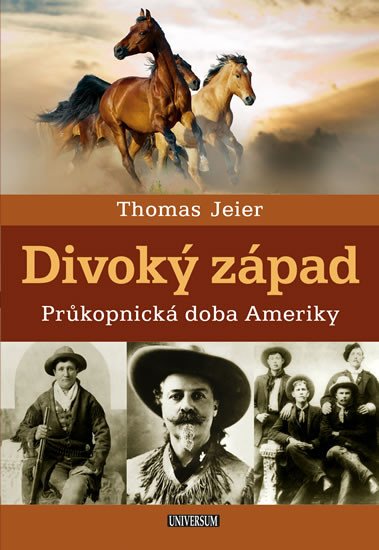 DIVOKÝ ZÁPAD: PRŮKOPNICKÁ DOBA AMERIKY