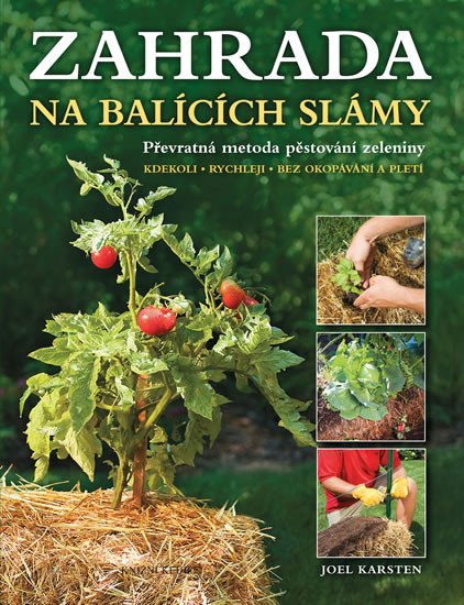 ZAHRADA NA BALÍCÍCH SLÁMY - PŘEVRATNÁ METODA PĚSTOVÁNÍ