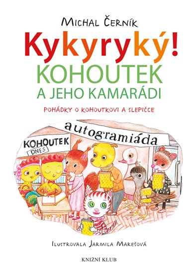 KYKYRYKÝ!KOHOUTEK A JEHO KAMARÁDI