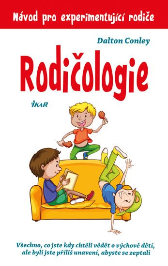 RODIČOLOGIE - NÁVOD PRO EXPERIMENTUJÍCÍ RODIČE