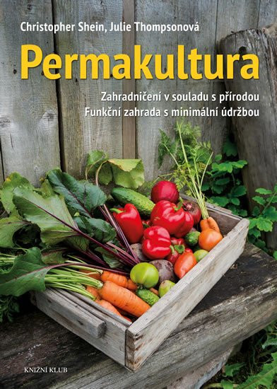 PERMAKULTURA - ZAHRADNIČENÍ V SOULADU S PŘÍRODOU