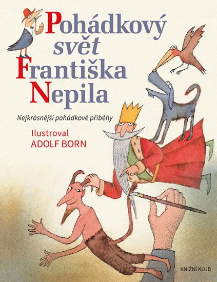 POHÁDKOVÝ SVĚT FRANTIŠKA NEPILA (IL. ADOLF BORN)