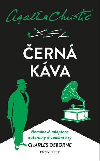 ČERNÁ KÁVA (POIROT, ROMÁNOVÁ ADAPTACE DIVADELNÍ HRY)