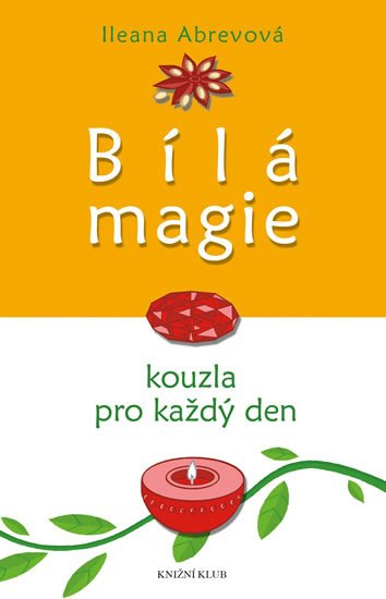 BÍLÁ MAGIE-KOUZLA PRO KAŽDY DEN