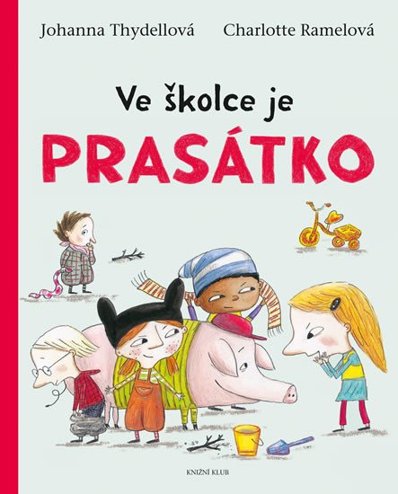 VE ŠKOLCE JE PRASÁTKO