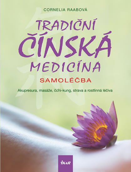 TRADIČNÍ ČÍNSKÁ MEDICÍNA - SAMOLÉČBA