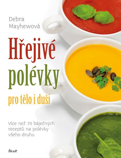 HŘEJIVÉ POLÉVKY PRO TĚLO I DUŠI