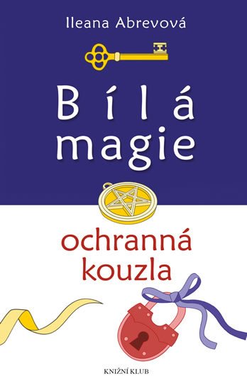 BÍLÁ MAGIE - OCHRANNÁ KOUZLA