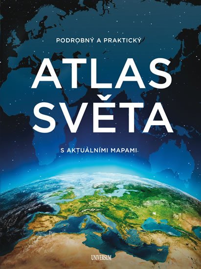 ATLAS SVĚTA PODROBNÝ A PRAKTICKÝ S AKTUÁLNÍMI MAPAMI