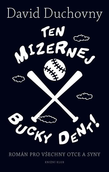 TEN MIZERNEJ BUCKY DENT!