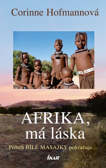 AFRIKA, MÁ LÁSKA (PŘÍBĚH BÍLÉ MASAJKY POKRAČUJE)