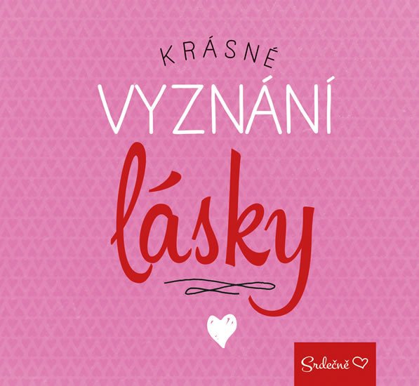 SRDEČNĚ: KRÁSNÉ VYZNÁNÍ LÁSKY