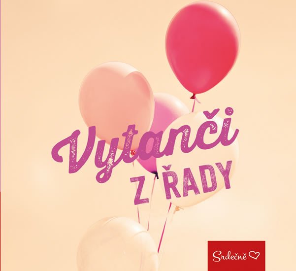 SRDEČNĚ: VYTANČI Z ŘADY