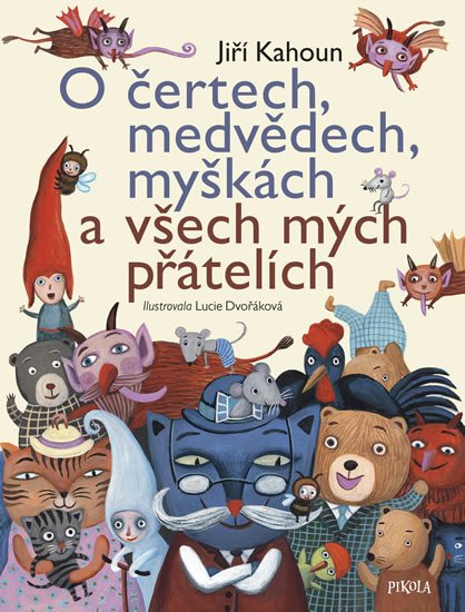 O ČERTECH, MEDVĚDECH, MYŠKÁCH A VŠECH...