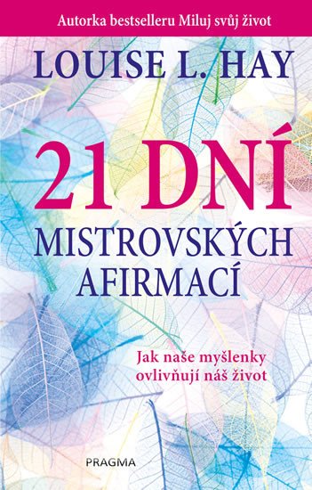 21 DNÍ MISTROVSKÝCH AFIRMACÍ [2. VYDÁNÍ]