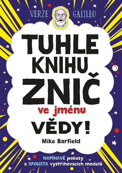 TUHLE KNIHU ZNIČ VE JMÉNU VĚDY (GALILEO)