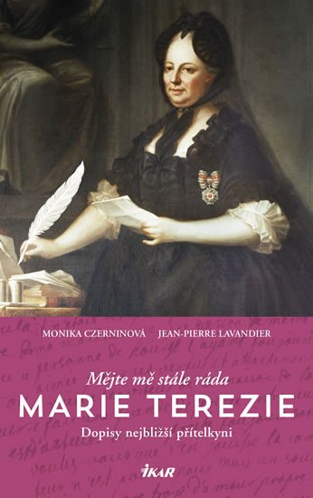 MĚJTE MĚ STÁLE RÁDA. MARIE TEREZIE