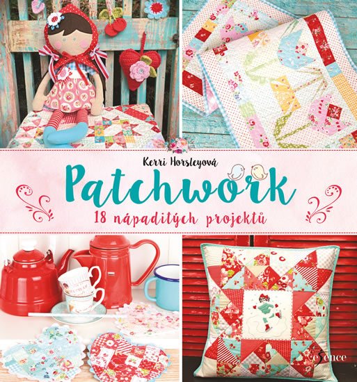 PATCHWORK 18 NÁPADITÝCH PROJEKTŮ