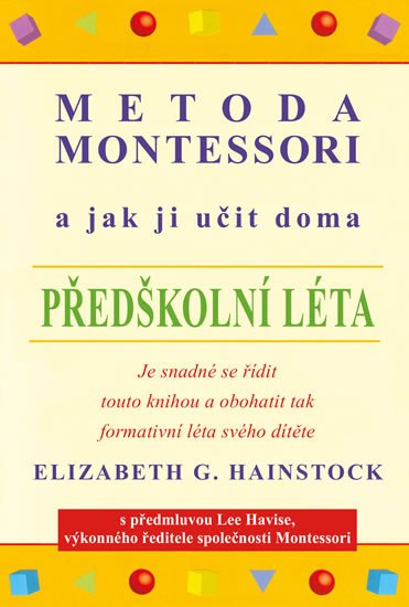 METODA MONTESSORI A JAK JI UČIT DOMA - PŘEDŠKOLNÍ LÉTA