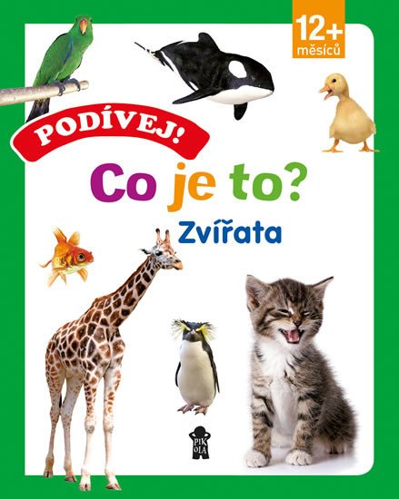 PODÍVEJ CO JE TO ZVÍŘATA