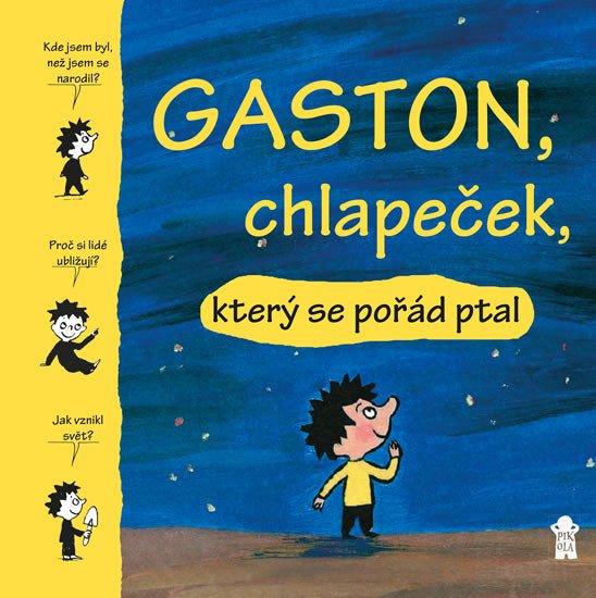 GASTON, CHLAPEČEK, KTERÝ SE POŘÁD PTAL