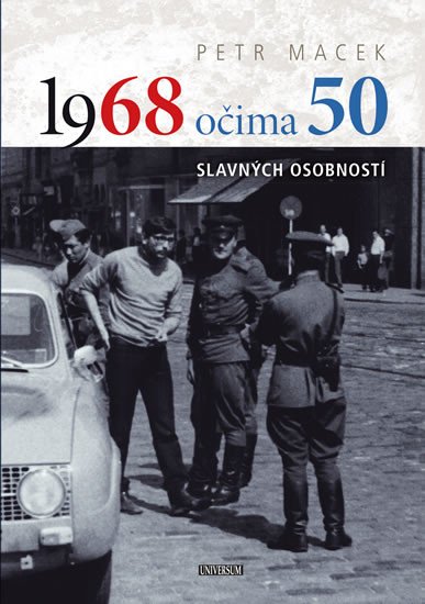 1968 OČIMA 50 SLAVNÝCH OSOBNOSTÍ