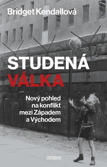 STUDENÁ VÁLKA  - NOVÝ POHLED NA KONFLIKT MEZI ZÁPADEM