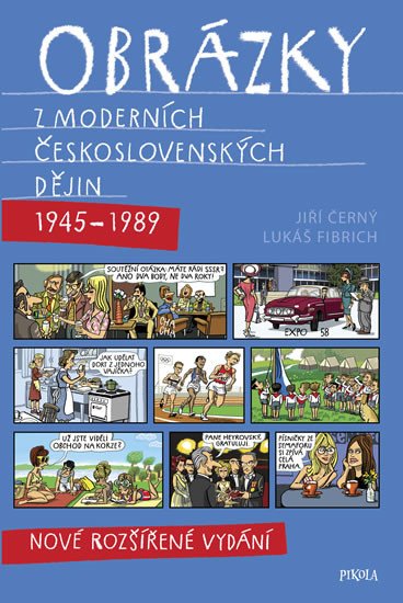 OBRÁZKY Z MODERNÍCH ČESKOSLOVENSKÝCH DĚJIN 1945-1989 (2.VYD)