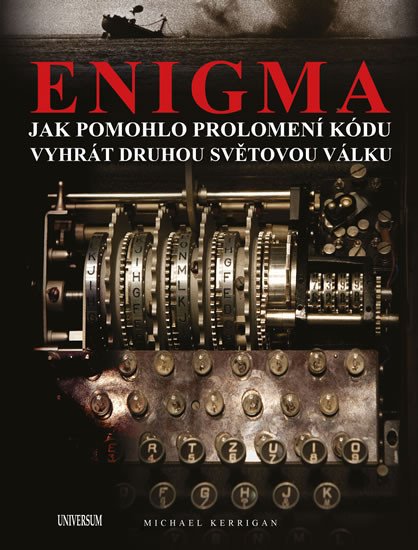 ENIGMA - JAK POMOHLO PROLOMENÍ KÓDU VYHRÁT DRUHOU SVĚT.VÁLKU