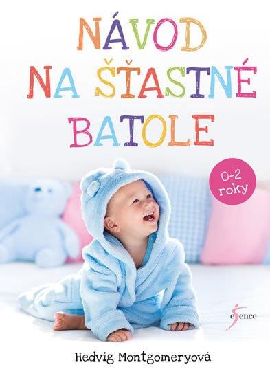 NÁVOD NA ŠŤASTNÉ BATOLE