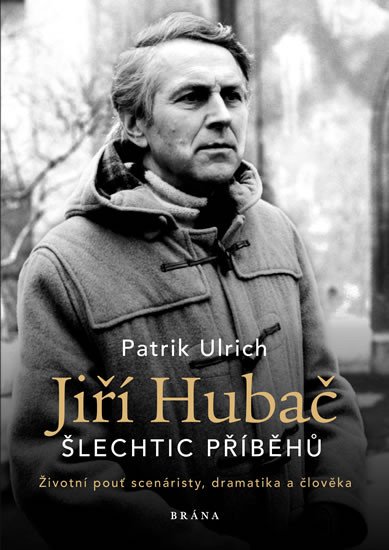 JIŘÍ HUBAČ ŠLECHTIC PŘÍBĚHŮ