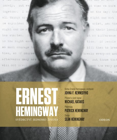 ERNEST HEMINGWAY SVĚDECTVÍ JEDNOHO ŽIVOTA