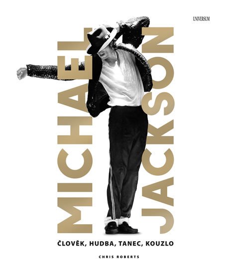 MICHAEL JACKSON - ČLOVĚK, HUDBA, TANEC, KOUZLO