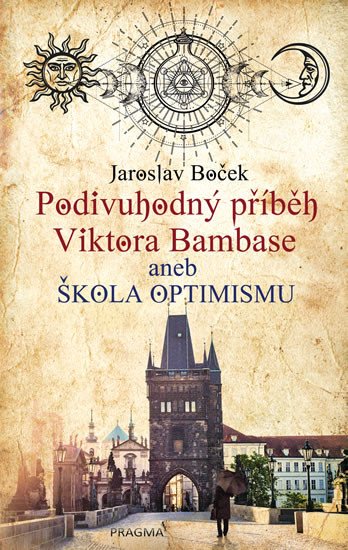 PODIVUHODNÝ PŘÍBĚH VIKTORA BAMBASE ANEB ŠKOLA OPTIMISMU