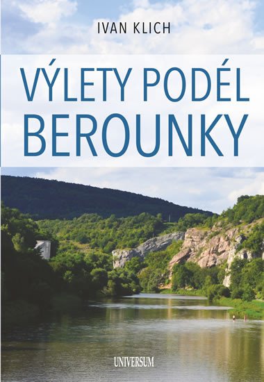 VÝLETY PODÉL BEROUNKY