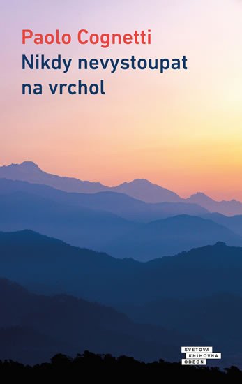 NIKDY NEVYSTOUPAT NA VRCHOL