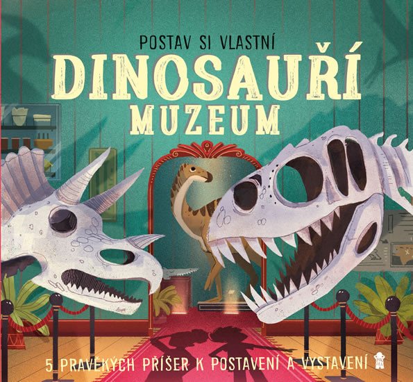 POSTAV SI VLASTNÍ DINOSAUŘÍ MUZEUM