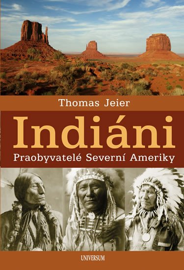 INDIÁNI - PRAOBYVATELÉ SEVERNÍ AMERIKY