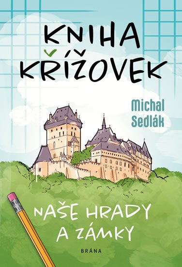 KNIHA KŘÍŽOVEK - NAŠE HRADY A ZÁMKY