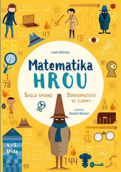 MATEMATIKA HROU 4.- 5. TŘÍDA ŠKOLA ŠPIONŮ, DOBRODRUŽSTVÍ S