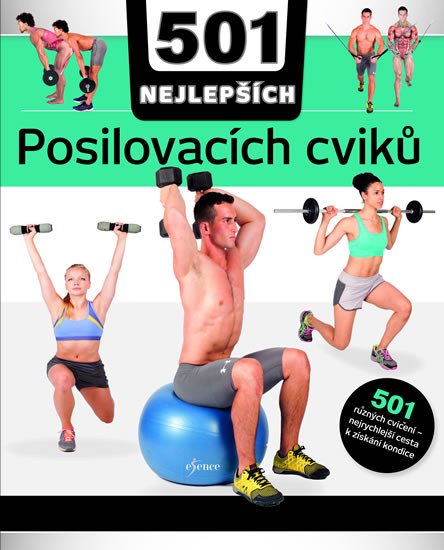 501 NEJLEPŠÍCH POSILOVACÍCH CVIKŮ