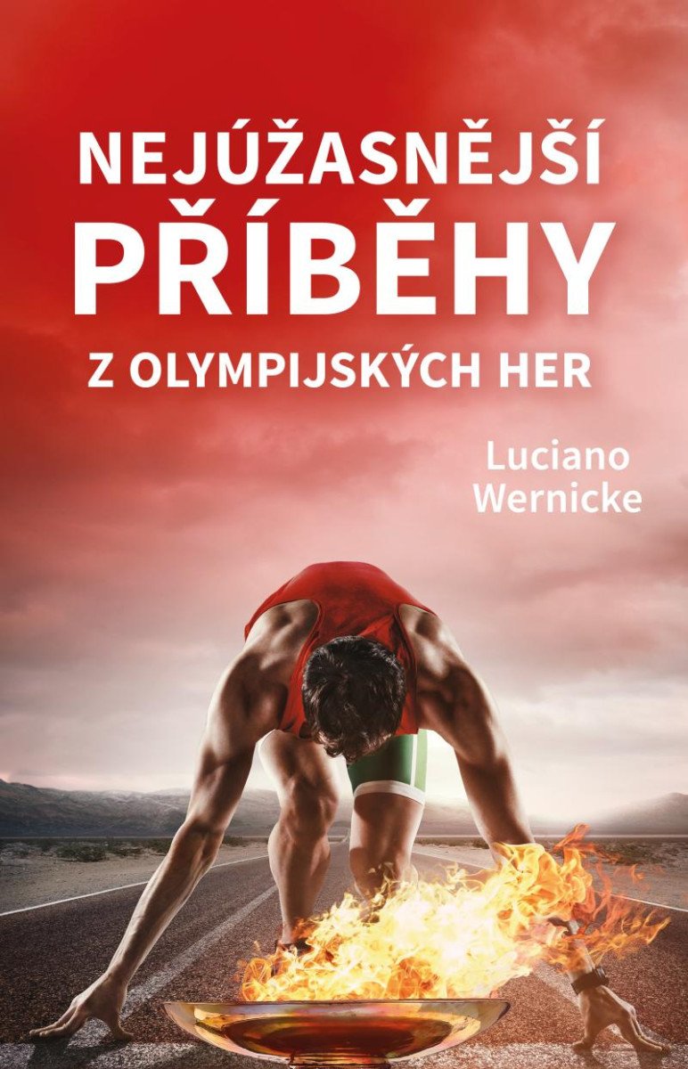 NEJÚŽASNĚJŠÍ PŘÍBĚHY Z OLYMPIJSKÝCH HER