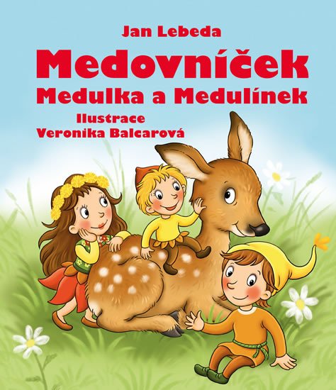 MEDOVNÍČEK, MEDULKA A MEDULÍNEK