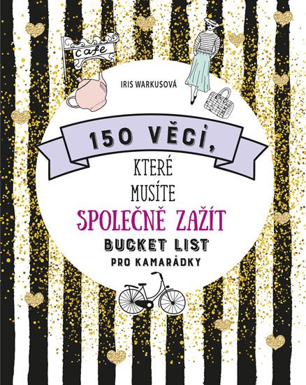 150 VĚCÍ, KTERÉ MUSÍTE SPOLEČNĚ ZAŽÍT...