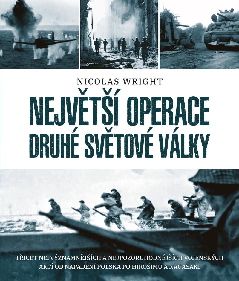 NEJVĚTŠÍ OPERACE DRUHÉ SVĚTOVÉ VÁLKY